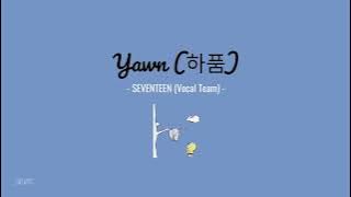 SEVENTEEN 세븐틴 - Yawn (하품)  // Eng Sub