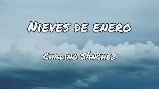 Nieves de Enero - Chalino Sanchez - Letra