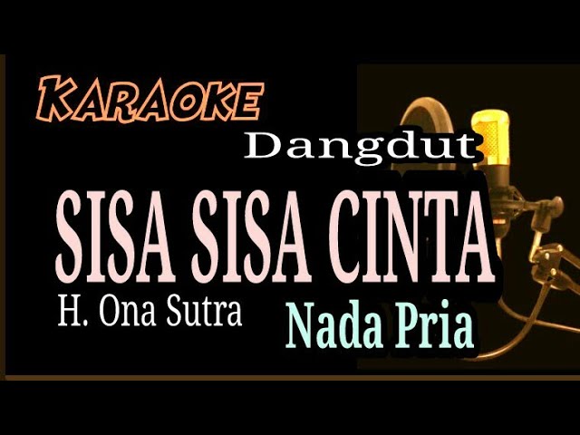 SISA SISA CINTA (Ona Sutra) || Karaoke Dangdut Nada Pria class=