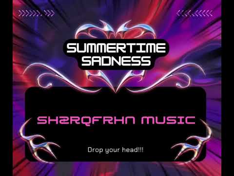 Summertime Sadness - ShzrqFrhn Tekno Remix