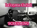 La’cryma Christi  SCREAMING  Drum cover  ラクリマ ドラム