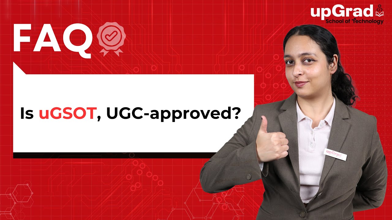 UGC Approval & Degree Details | Complete Transparency | upGrad School of Tech