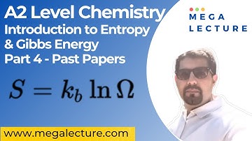 Entropy Change 4 | A2 Chemistry 9701 | Introduction to Entropy and Gibbs Energy | Past Papers