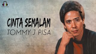 Tommy J Pisa - Cinta Semalam (Music Video)