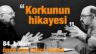 Korkunun Hikayesi | Önce CAN Sonra CANAN | 84.Bölüm