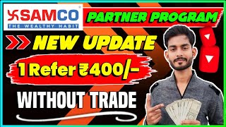 ?Samco Partner Program New Update | Samco Refer And Earn New Update