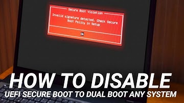How to Disable UEFI Secure Boot to Dual Boot Any System