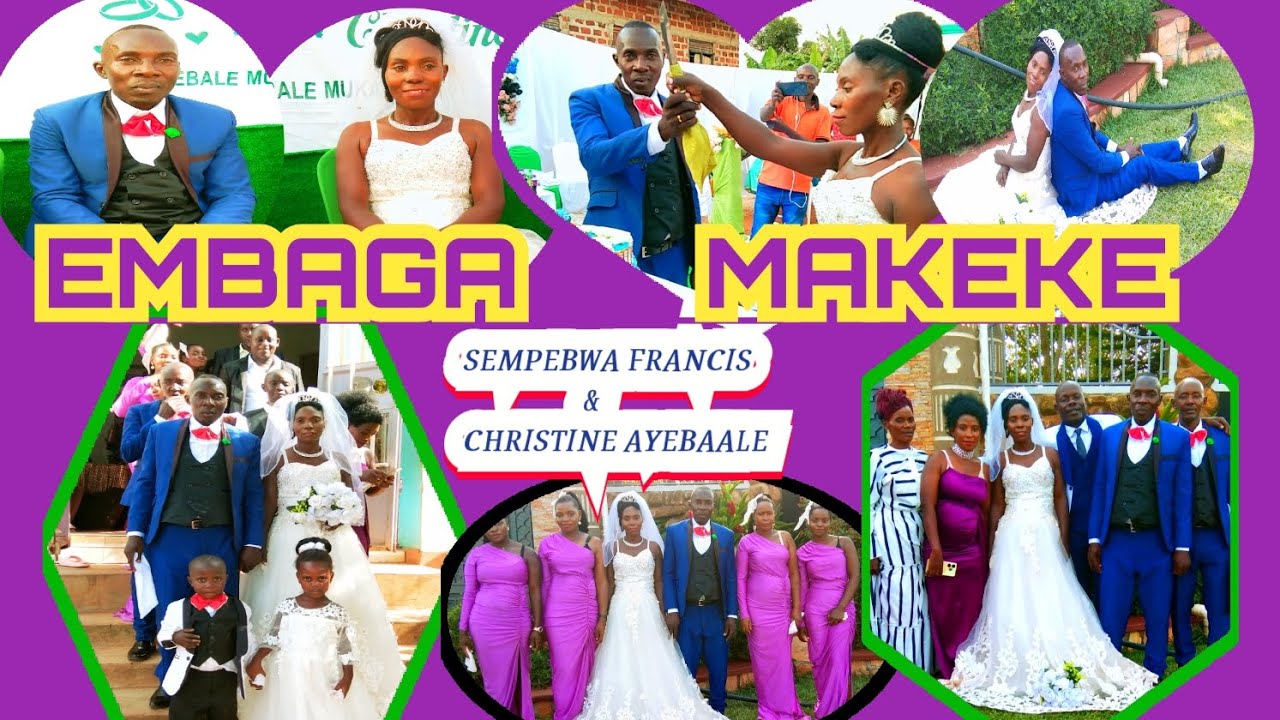 EMBAGA MAKEKE. !!!!    EYA SEMPEBWA FRANCIS NE CHRISTINE AYEBAALE (wedding ceremony)