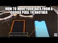 How to move your data from a Google Pixel to another