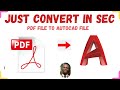 How to Convert PDF to AutoCAD in Just Seconds