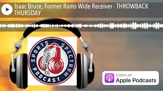 Isaac Bruce, Former Rams Wide Receiver - THROWBACK THURSDAY