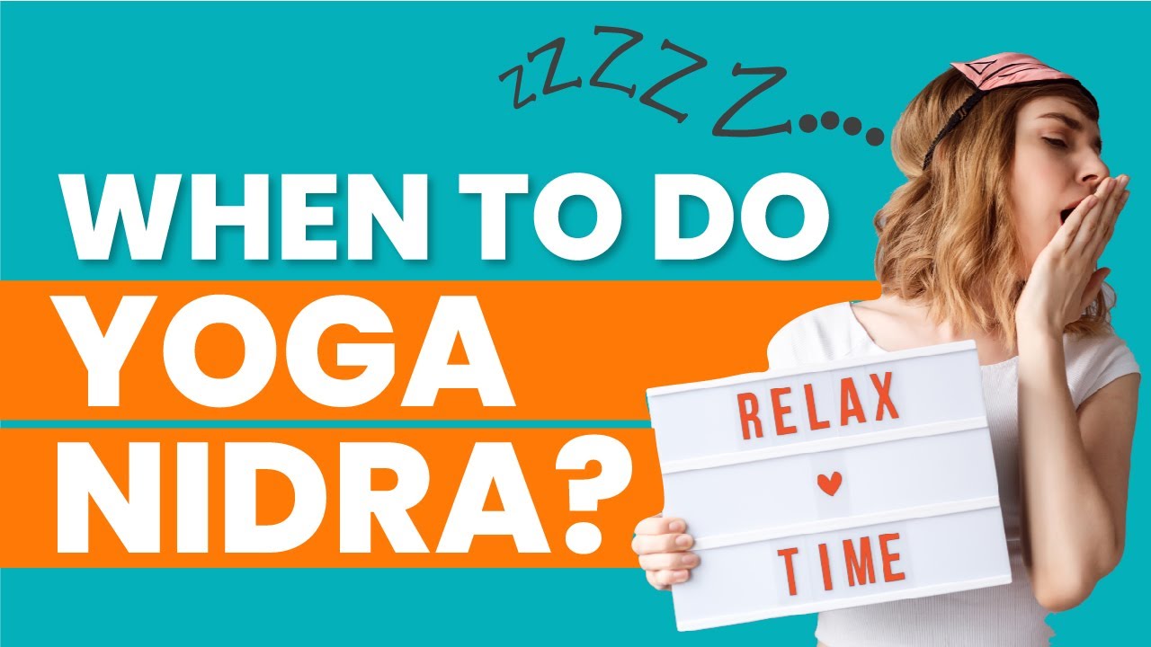 What Is The BEST Time To Practice Yoga Nidra YouTube what-is-the-best-time-to-practice-yoga-nidra-youtube