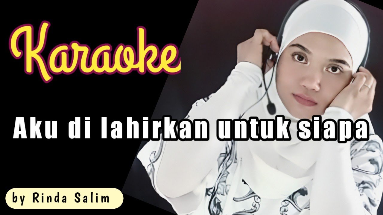 Aku dilahirkan untuk siapa | Karaoke duet bareng Rinda salim