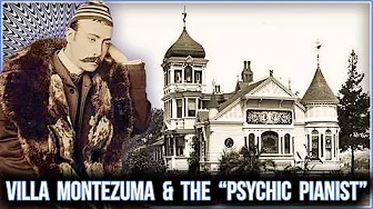 Villa Montezuma & the "Psychic Pianist" | The Mysterious Mansion of Francis Grierson