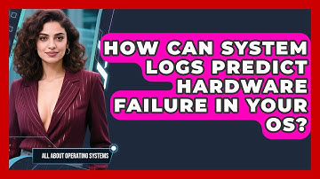 How Can System Logs Predict Hardware Failure In Your OS? - All About Operating Systems