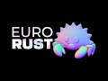 EuroRust 2024 - Highlights