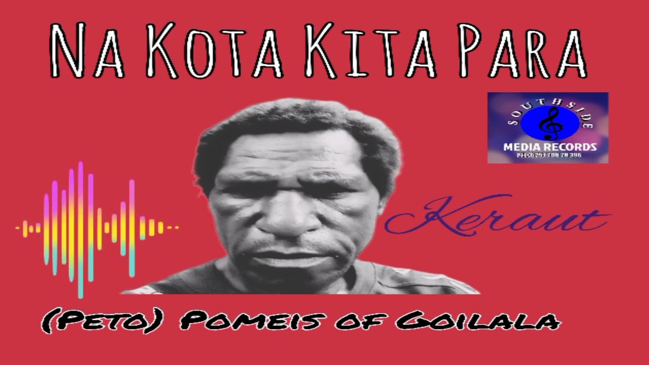 POMEIS OF GOILALA _ Na Kota Kita Para
