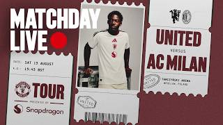 Manchester United v AC Milan | Pre-Season Tour 2026/27 | Matchday LIVE