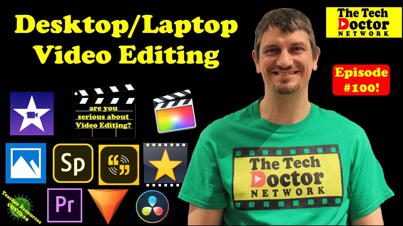 100: Video Editing on Laptop or Desktop. Various programs for Mac & PC, Free & $$$ 