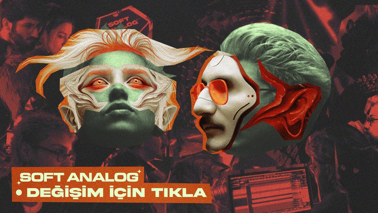SOFT ANALOG: DEĞİŞİM İÇİN TIKLA