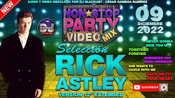 Videomix/Megamix Rick Astley - Non*Stop Party Selección  By Dj Blacklist