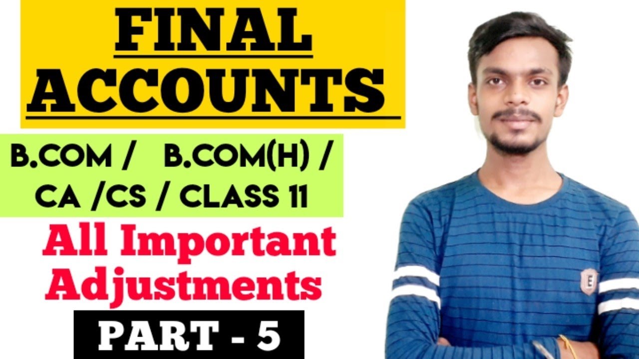 13 Final Account Important Adjustments Bcom Bcom H Financial 13-final-account-important-adjustments-bcom-bcom-h-financial
