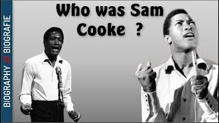 Who was Sam Cooke  ? Biography