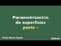 81.  Parametrización de Superficies (parte 1)