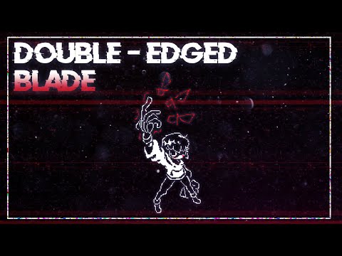 Storyshift - DOUBLE-EDGED BLADE [FT. TOAST]