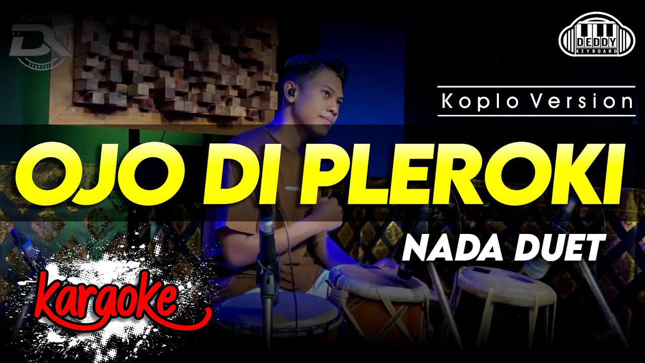 OJO DI PLEROKI KARAOKE NADA DUET VERSI KOPLO HIGH QUALITY AUDIO CLARITY