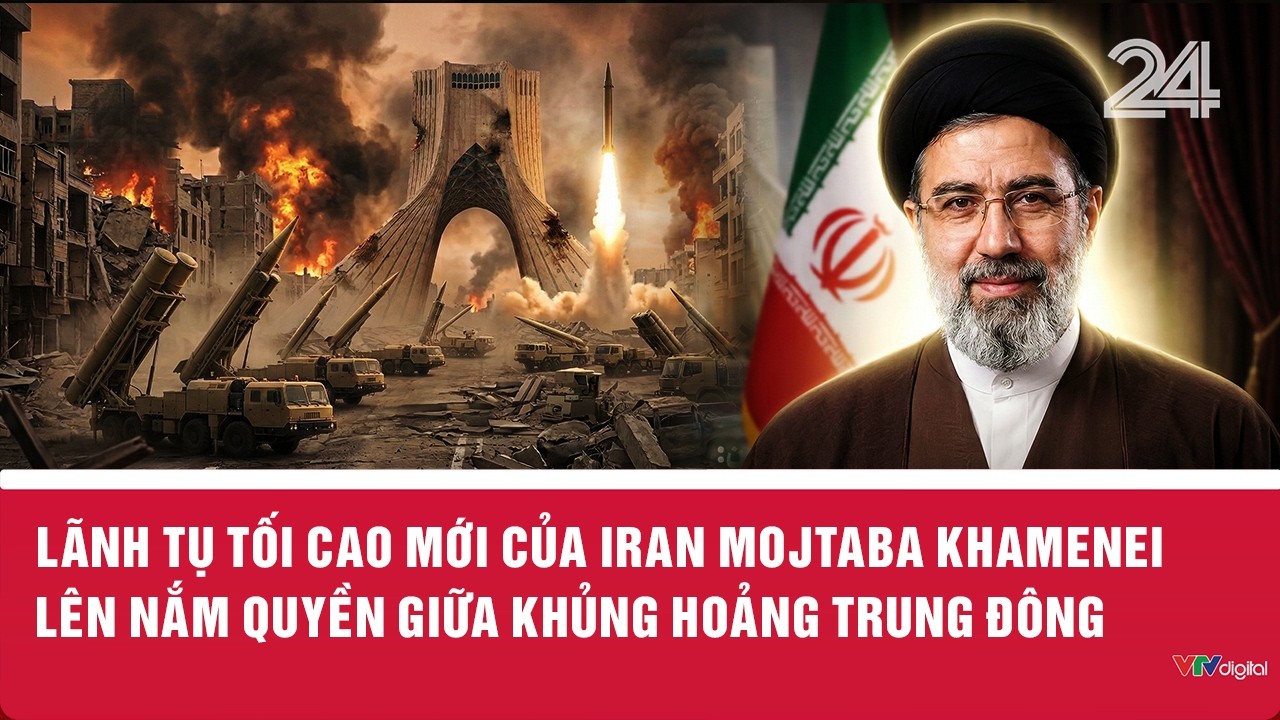 Lãnh tụ tối cao mới của Iran Mojtaba Khamenei lên nắm quyền giữa khủng hoảng Trung Đông | VTV24
