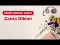 Kendi Modanı Yarat - Çanta Yapımı