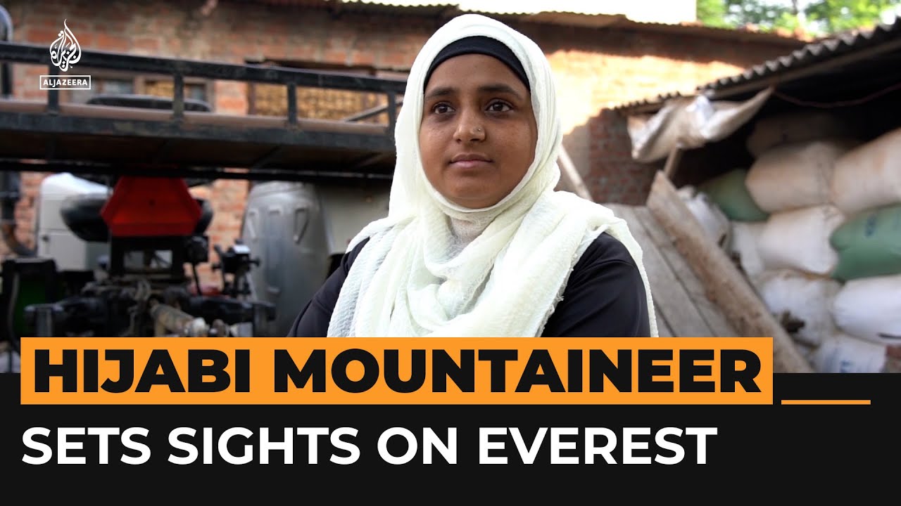 Indian hijabi mountaineer sets sights on Mount Everest | Al Jazeera Newsfeed