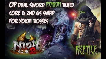 Nioh 2 OP Dual Sword Build: Yokai Boss_Soul Core & 2nd GS Swap: (Ame-no-Mitori/Makami)