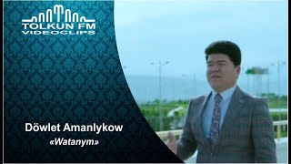 Döwlet Amanlykow - Watanym