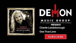 Watch Charlie Landsborough One True Love video