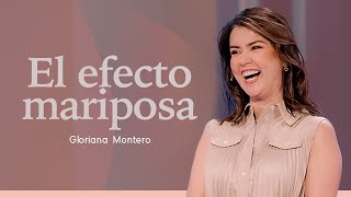 El efecto mariposa  Gloriana Montero | Prédicas Cristianas 2024