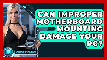 Can Improper Motherboard Mounting Damage Your PC? - Your Computer Companion