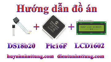 ds18b20 datasheet, Pic16F877A + DS1307 + Nút nhấn + DS18b20 + LCD1602