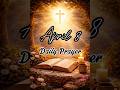 April 8 Daily Prayer | Guidance and Abundance #jesus #god #prayer