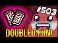 Doubled Fun! - The Binding Of Isaac: Afterbirth+ #503