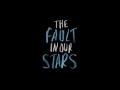 اغنية all of the stars من فيلم the fault in our stars الرومانسي