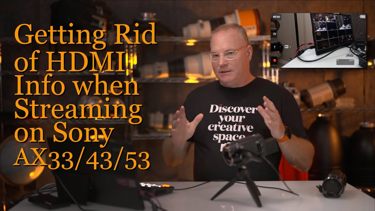 Getting Rid of the HDMI Screen INFO on Sony AX33, AX43, AX53 cameras when live streaming with