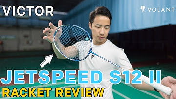 Victor Jet Speed S12 II Badminton Racket Review - By Volant