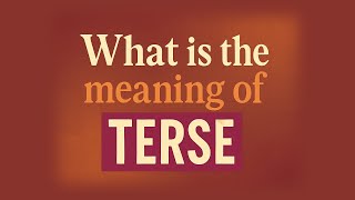 What is the meaning of Terse?