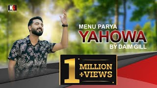 Menu Parya Yahowa || Daim Gill || New Masihi Geet || Akash Sonu || Elijah Junaid || Kashif Shariff Resimi