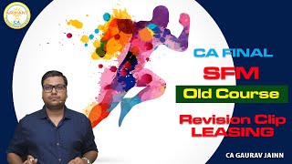 CA FINAL SFM LEASING FAST TRACK REVISION OLD COURSE BY SFM GAURAV JAIN
