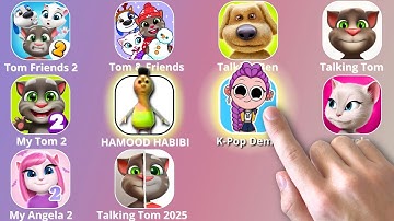 My Talking Tom,KPop Demon Hunters,Roblox,My Talking Angela 2,Talking Ben,Sprunki,HAMOOD HABIBI,Tom