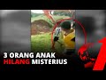 Merinding! Beredar Video Amatir 3 Orang Anak Sebelum Hilang Misterius | tvOne