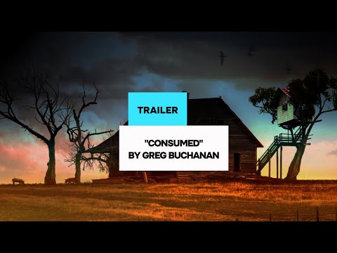 "Consumed" by Greg Buchanan (Trailer)